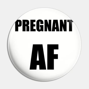 Pregnant AF Pin