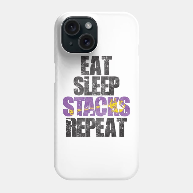 Eat Sleep Stacks Repeat Phone Case by WinterWolfDesign