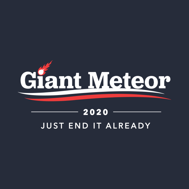 Giant Meteor 2020 by dumbshirts