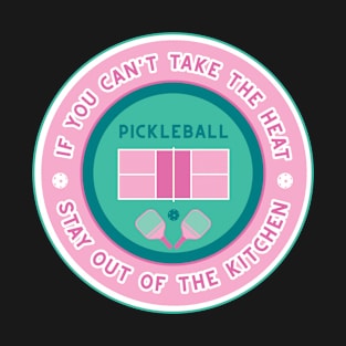 Pickleball: If you can't take the heat... (dark mint) T-Shirt