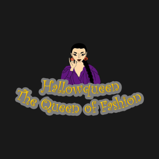 Halloween - Hallowqueen - She's the queen of fashion !Halloween - Hallowqueen - She's the queen of fashion ! T-Shirt