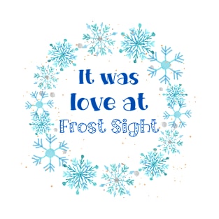 It Was Love at Frost Sight Funny Holiday Christmas Snowflake Design T-Shirt