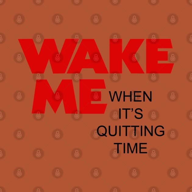 Wake me when it's quitting time by AO01