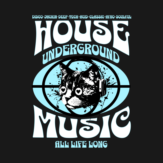 HOUSE MUSIC  - Underground Cat (White/Blue) by DISCOTHREADZ 