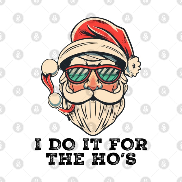 I Do It For The Hos Santa Claus by jorinde winter designs