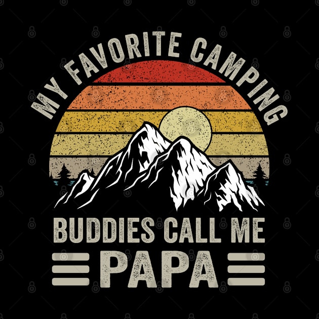 My favorite camping buddies call me papa nature adventure Hiking Gift for Fathers day by Moe99