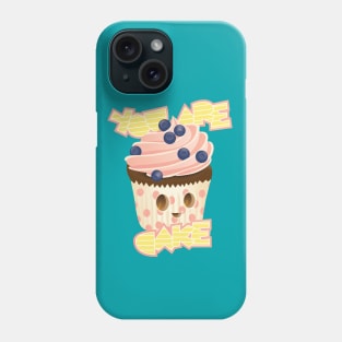 You are Cake! Phone Case