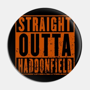 Straight Outta Haddonfield Pin