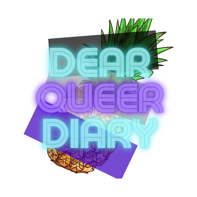 Pineapple Dear Queer Diary by Dear Queer Diary