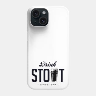 Drink Stout (black) Phone Case