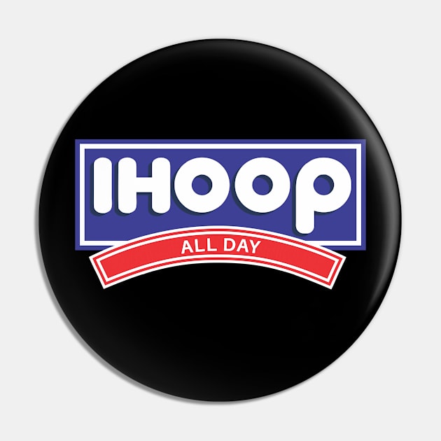 iHoop - All Day Pin by BodinStreet