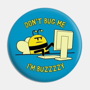 Don't Bug Me... Pin