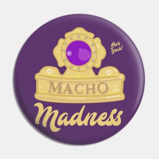 Macho King Madness 1 Pin