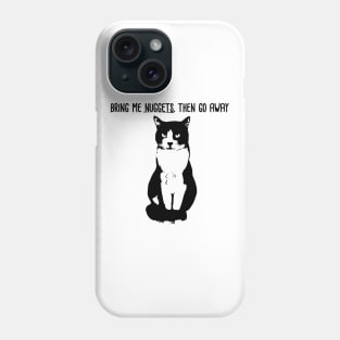 Bring me nuggets Cat Phone Case