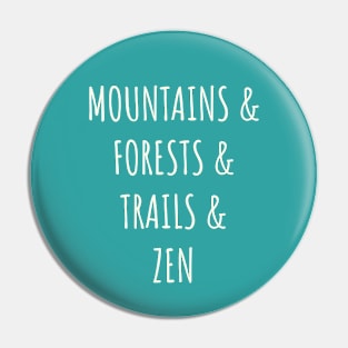 Mountains, Forests, Trails, & Zen Pin