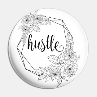 Hustle hard baby cute flower typography Pin