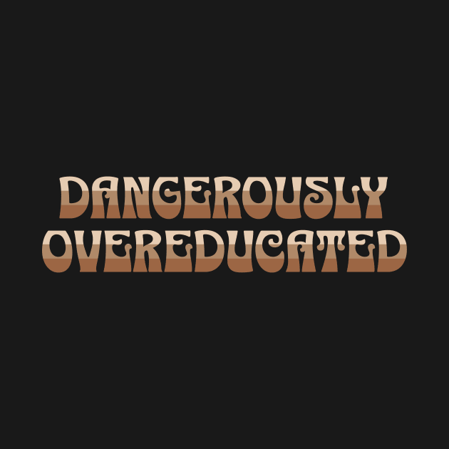 Shades of Brown Dangerously Overeducated by ArtcoZen