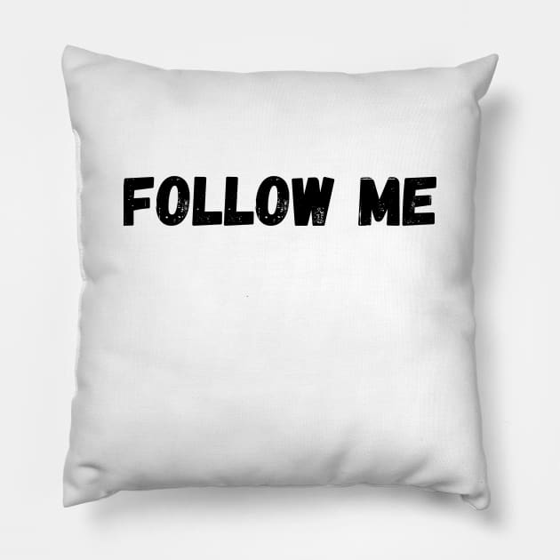 follow me Pillow by MikeNotis