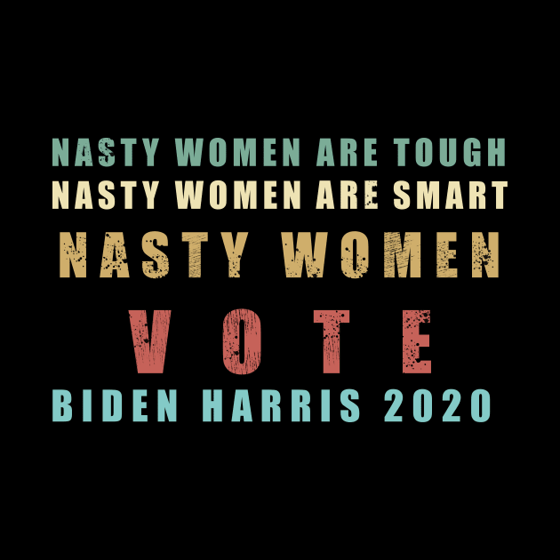 Nasty Women Vote Biden Harris 2020 by facetime