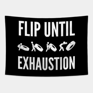 Flip Until Exhaustion Training Tire Flip Design Tapestry