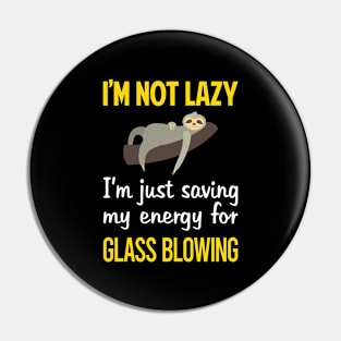 Funny Lazy Glass Blowing Blower Glassblowing Glassblower Glassmith Gaffer Pin