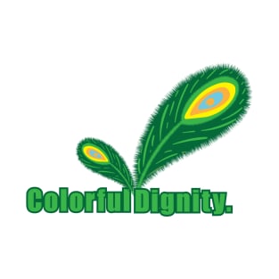 Colorful Dignity T-Shirt