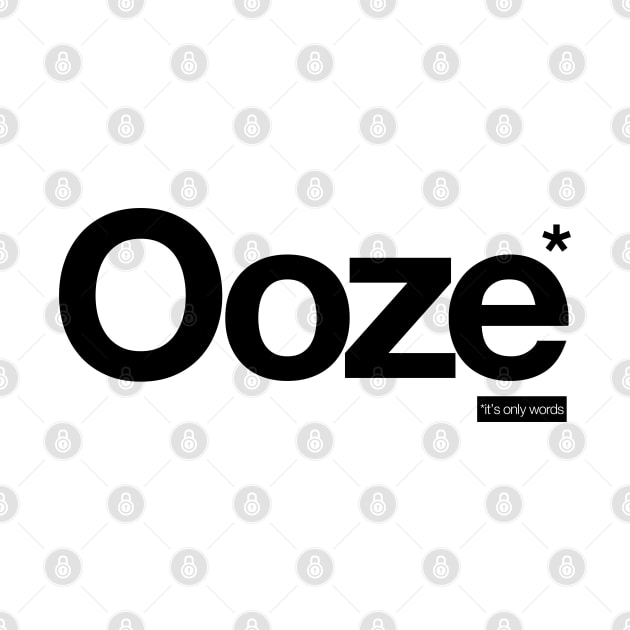 Ooze - It's Only Words by peterdy