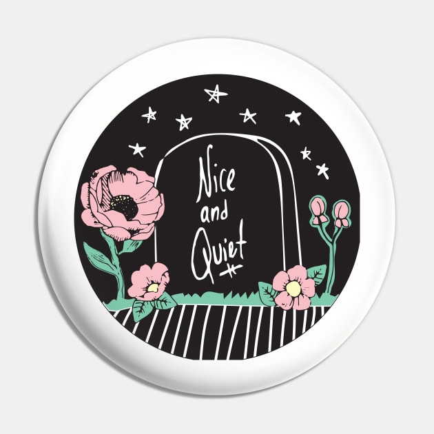 Nice and Quiet Pin by PaperKindness