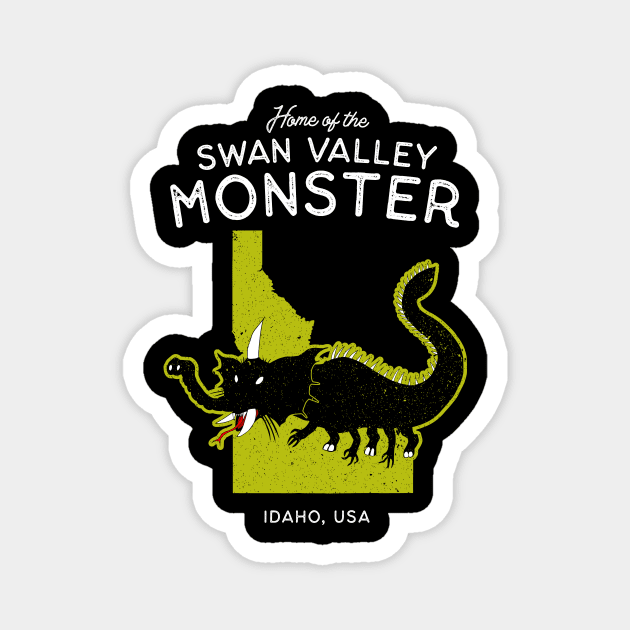 Home of the Swan Valley Monster - Idaho, USA Cryptid Magnet by Strangeology