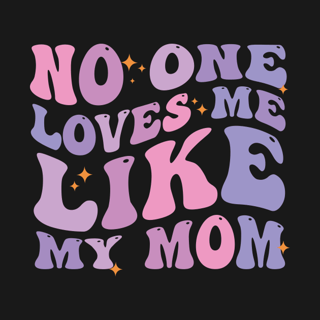 No One Loves Me Like My Mom by ANAREL