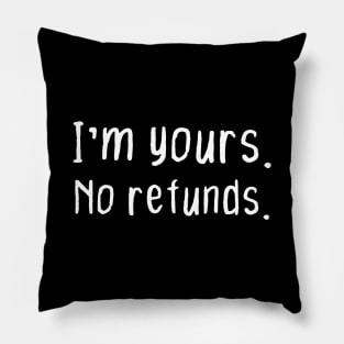 Love Valentine Gift Cute Present Joke Quote No Refunds Pillow