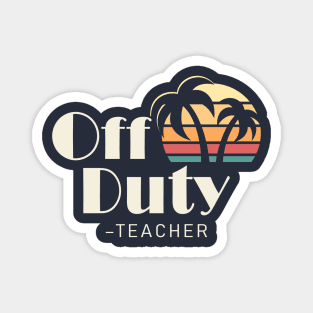 Off Duty Teacher Magnet