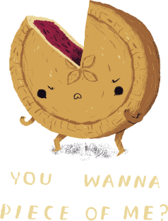 you wanna piece of me T-shirt? pie shirt Magnet