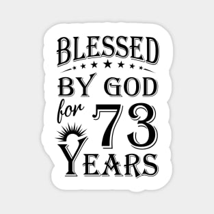 Blessed By God For 73 Years Magnet