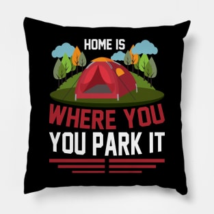 Home Is Where You Park It T Shirt For Women Men Pillow