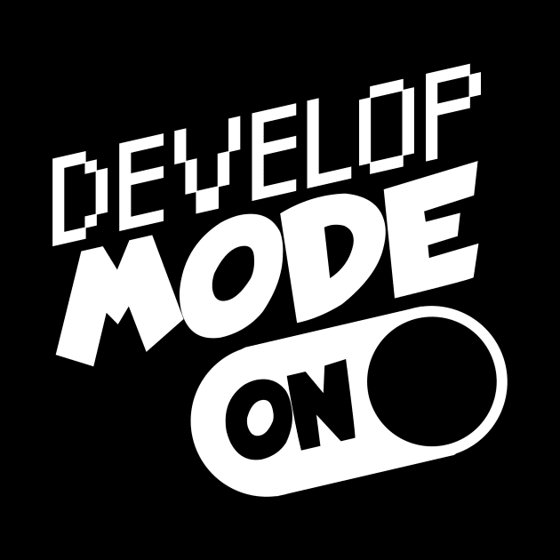 Develop mode on by maxcode
