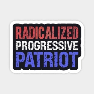 Radicalized Progressive Patriot RW&B Magnet