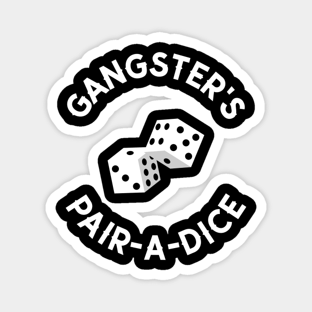 Gangster's Pair-A-Dice Gambling Magnet by OldCamp