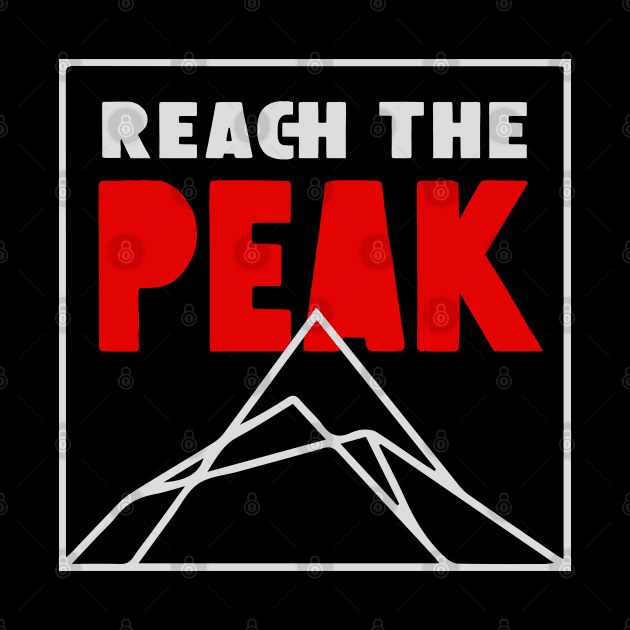 Reach The Peak for Hiking & Mountain Climbing Motivational by ActivLife