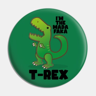 The Madafaka T-Rex! Pin