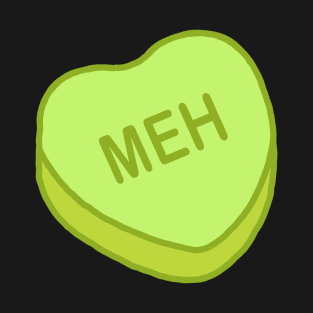 Conversation Hearts - MEH - Valentines Day T-Shirt