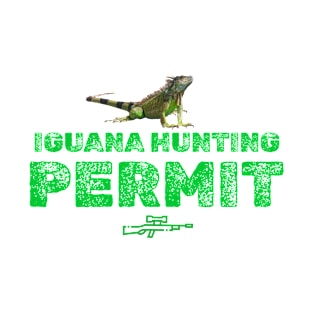 IGUANA HUNTING PERMIT T-Shirt