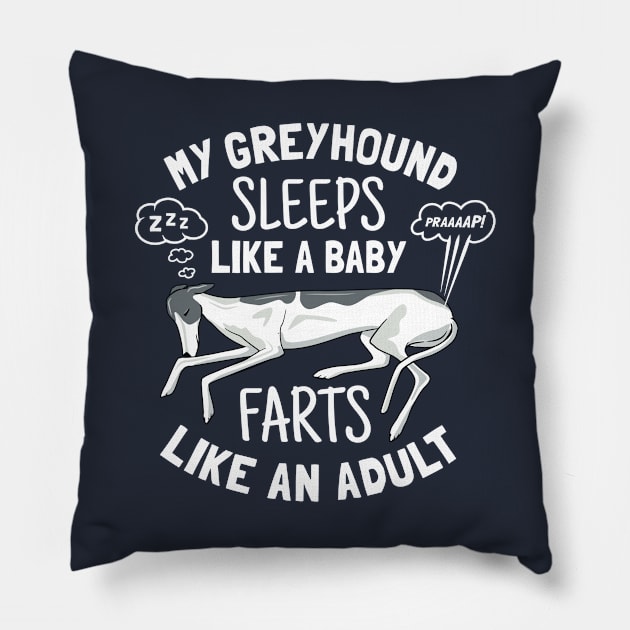 Greyhound Sleeps Like Baby Farts Like Adult - Funny Dog Owner Gift Pillow by propellerhead