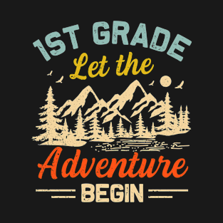 First Day Of School 1st Grade Let The Adventure Begin Kids Teachers T-Shirt