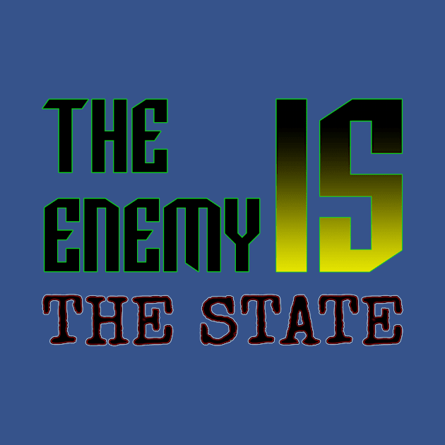 Enemy is the state by Dynamik Design