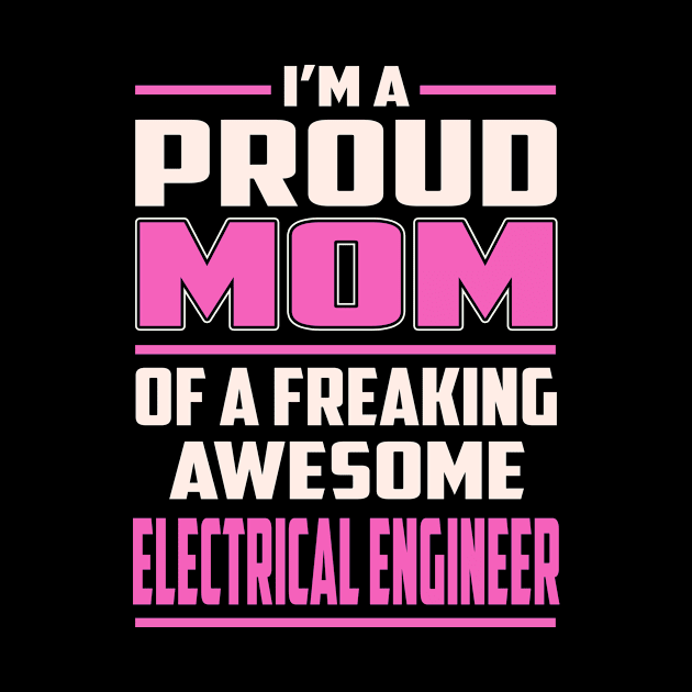 Proud MOM Electrical Engineer by TeeBi