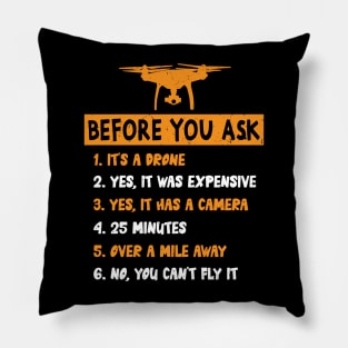 Before You Ask" Yes It's A Drone Funny Drone Pilot Pillow