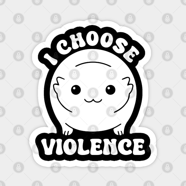 I Choose Violence Magnet by Atelier Djeka