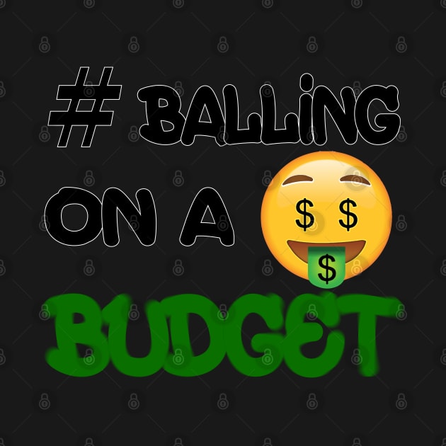 #Balling on A Budget by joejdiaz