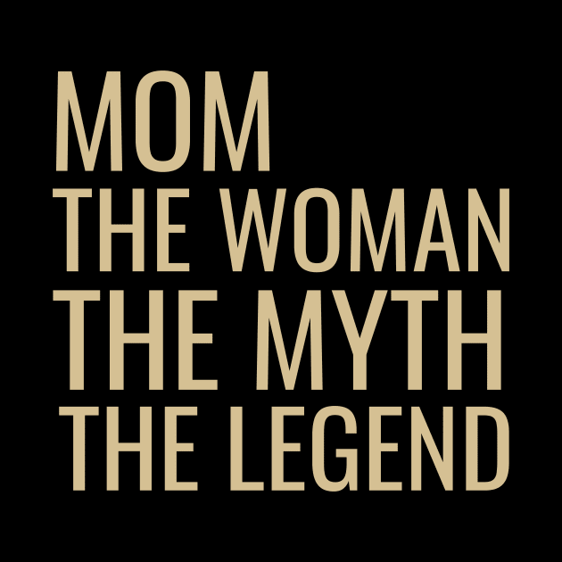 Mom the woman the myth the legend by cypryanus